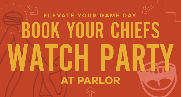 Elevate Your Game Day. Book Your Chiefs Watch Party At Parlor